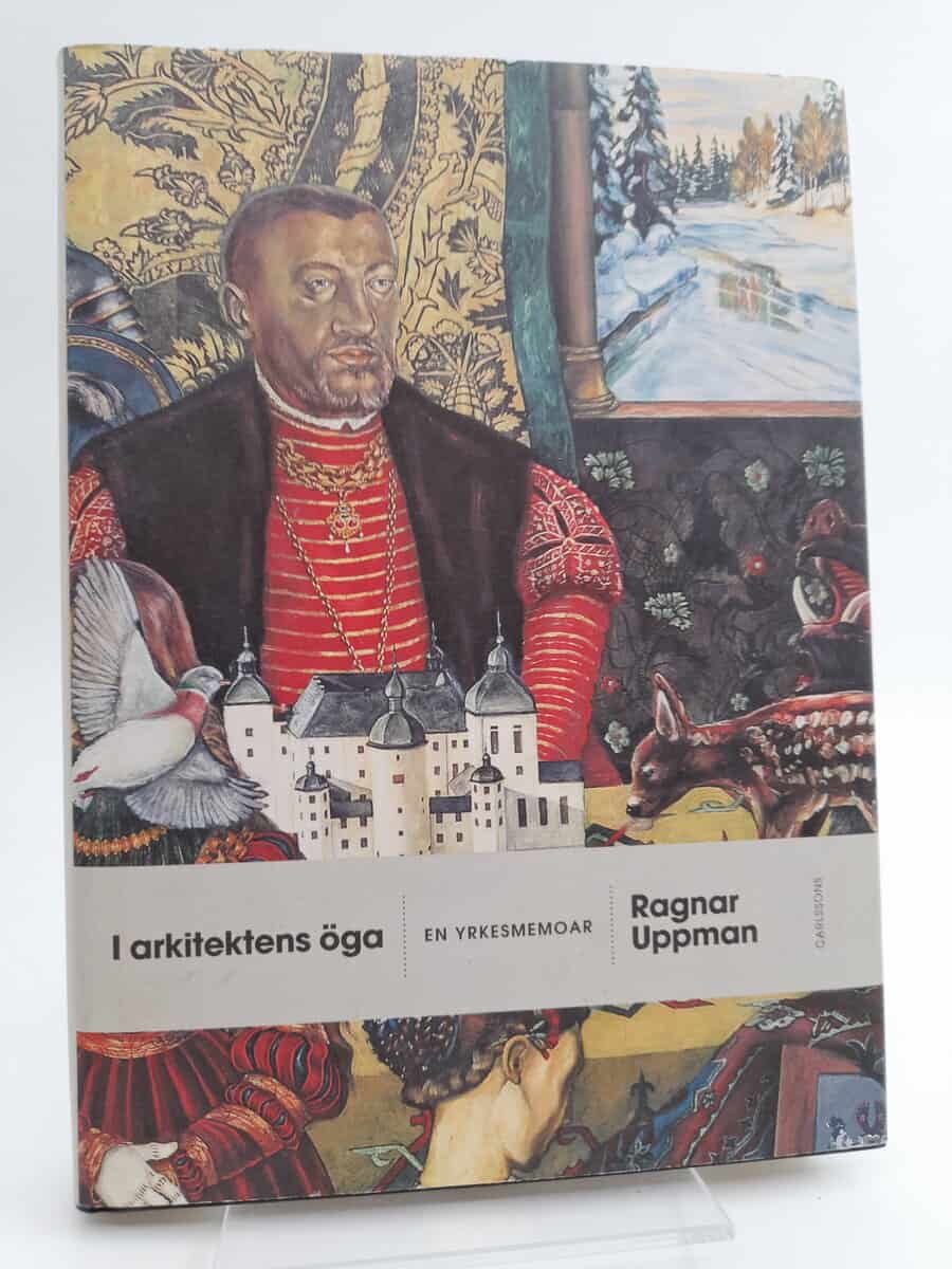 Uppman, Ragnar | I arkitektens öga : Minnes- och debattbok