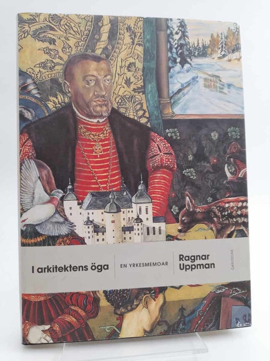 Uppman, Ragnar | I arkitektens öga : Minnes- och debattbok