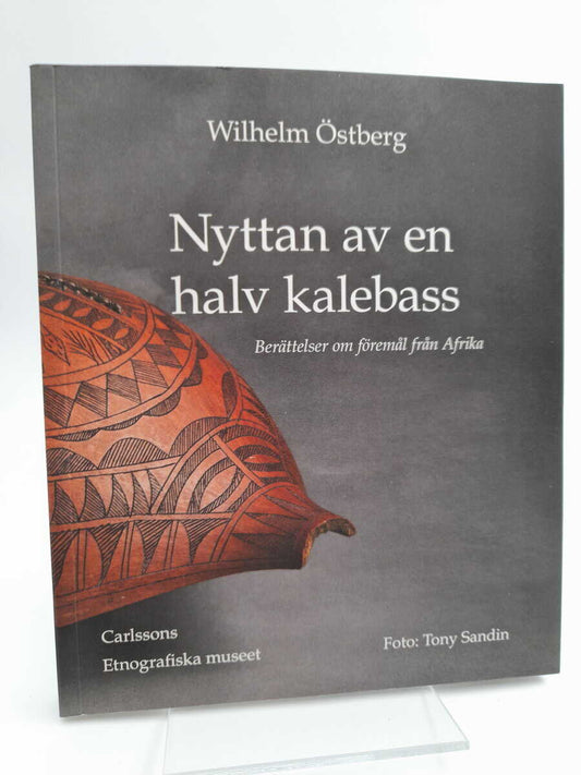 Östberg, Wilhelm | Nyttan av en halv kalebass