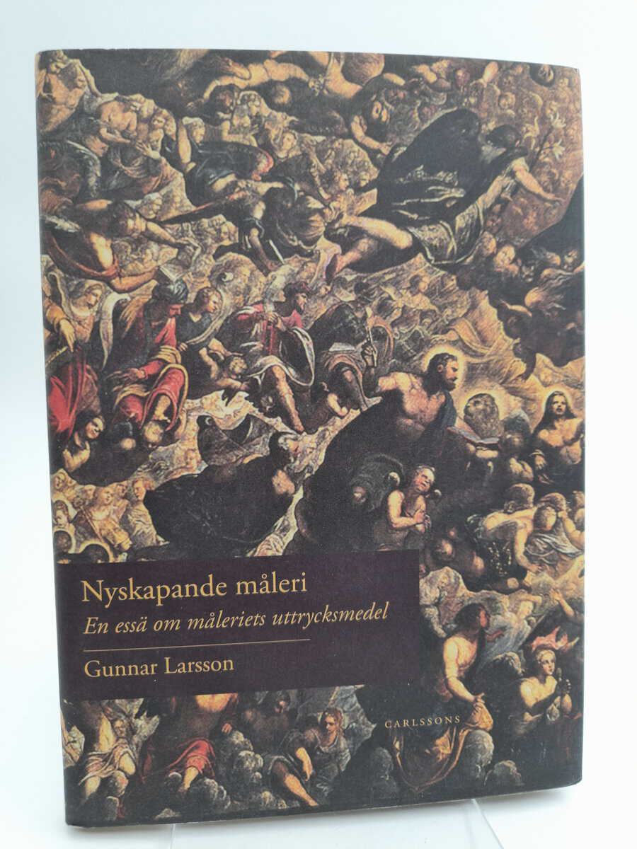 Larsson, Gunnar | Nyskapande måleri : Essä om måleriets uttrycksmedel