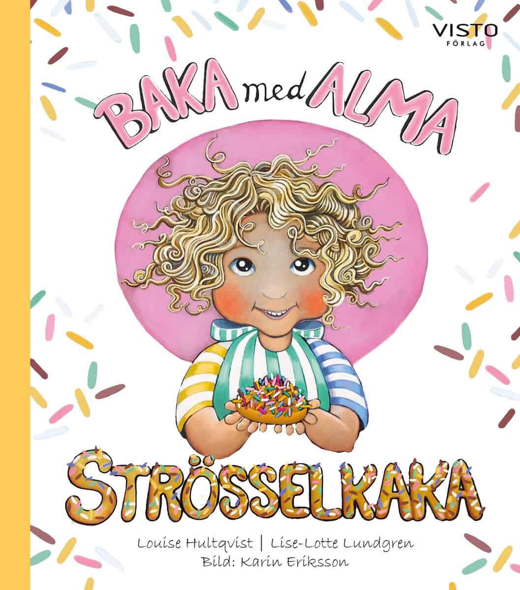 Hultqvist, Louise | Lundgren, Lise-Lotte | Baka med Alma : Strösselkaka