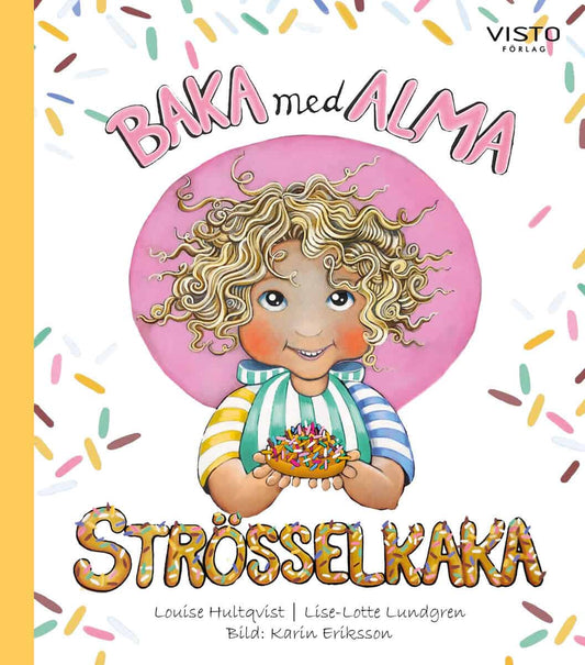 Hultqvist, Louise | Lundgren, Lise-Lotte | Baka med Alma : Strösselkaka