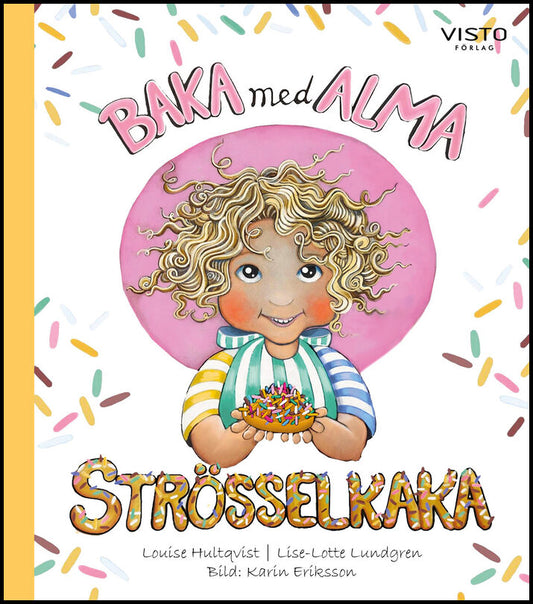 Hultqvist, Louise | Lundgren, Lise-Lotte | Baka med Alma : Strösselkaka