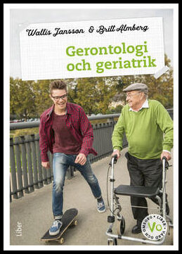 Jansson, Wallis| Almberg, Britt | Gerontologi och geriatrik Fakta och uppgifter