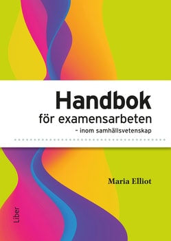 Elliot, Maria | Handbok för examensarbeten inom samhällsvetenskap