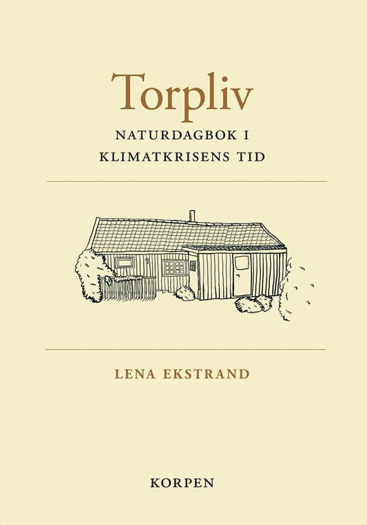Ekstrand, Lena | Torpliv : Naturdagbok i klimatkrisens tid