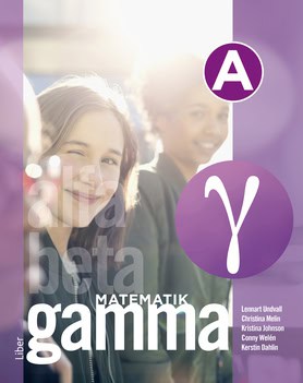 Undvall, Lennart | Melin, Christina | Johnson, Kristina | Welén, Conny | Dahlin, Kerstin | Matematik Gamma A-boken