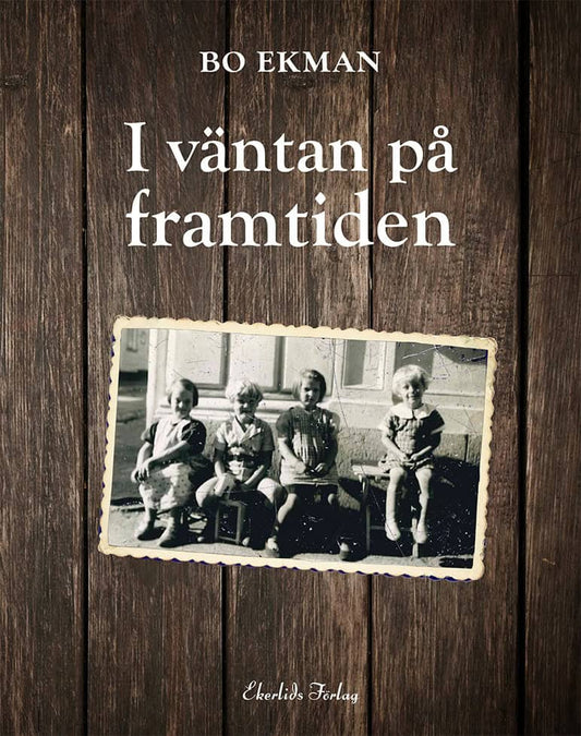 Ekman, Bo | I väntan på framtiden