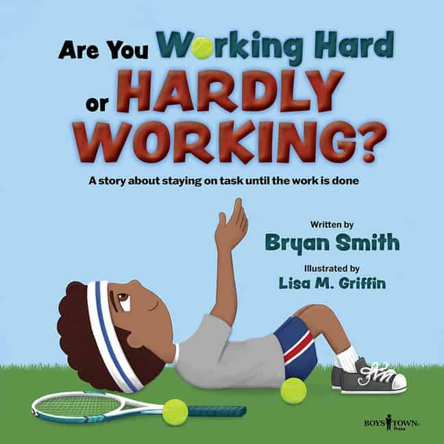 Bryan SmithIllustrated by Lisa M. Griffi | Are You Working Hard Or Hardly Working?