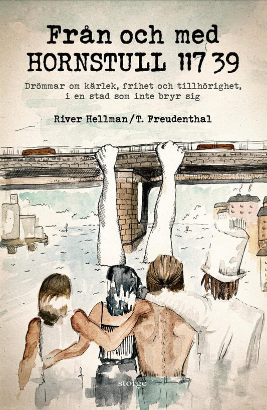 Hellman, River | Freudenthal, T. | Från och med Hornstull 117 39 : Drömmar om kärlek, frihet och tillhörighet, i en stad...