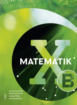 Undvall, Lennart | Johnson, Kristina | Welén, Conny | Ramsfeldt, Sara | Matematik X B-boken