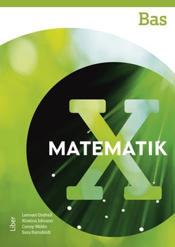 Undvall, Lennart | Johnson, Kristina | Welén, Conny | Ramsfeldt, Sara | Matematik X Bas