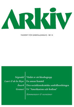 Schulman, Sarah | Hjelm, Jonny | et al | Arkiv. Tidskrift för samhällsanalys nr 13