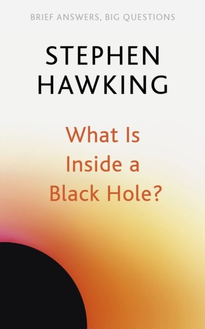 Hawking, Stephen | What Is Inside a Black Hole?