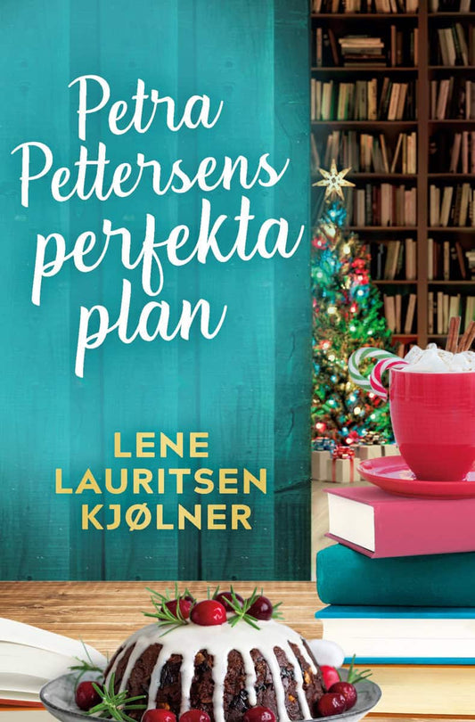 Lauritsen Kjølner, Lene | Petra Pettersens perfekta plan