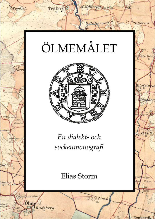 Storm, Elias | Ölmemålet : En dialekt- och sockenmonografi