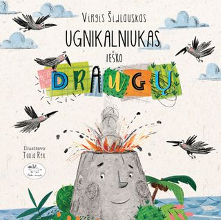 Šidlauskas, Virgis | Ugnikalniukas ieško draugų