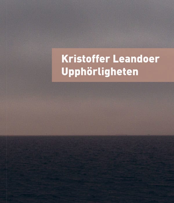 Leandoer, Kristoffer | Upphörligheten