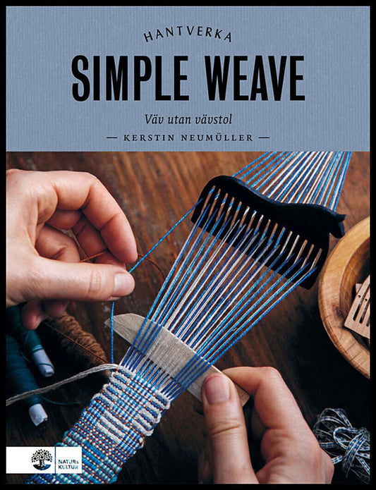 Neumüller, Kerstin | Simple weave : Väv utan vävstol