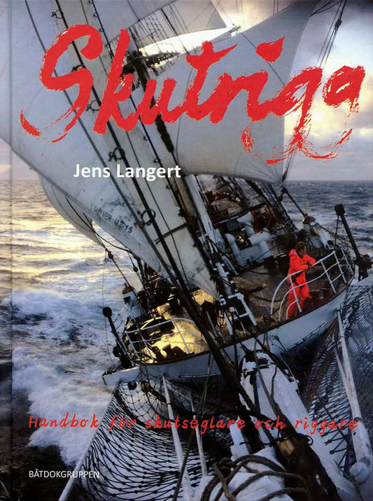 Langert, Jens | Skutrigg : Handbok för skutseglare och riggare