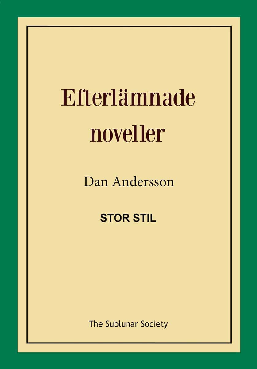 Andersson, Dan | Efterlämnade noveller (stor stil)