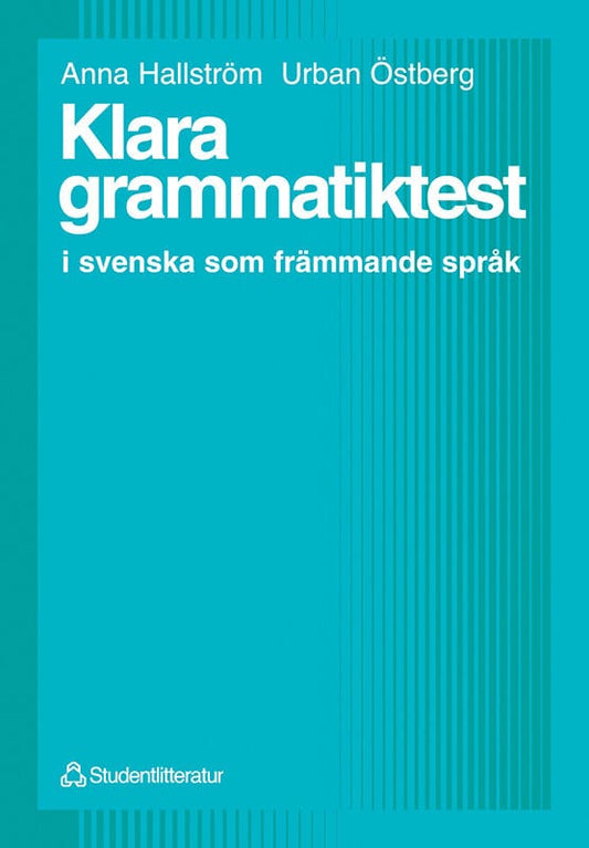 Östberg, Urban | Hallström, Anna | Klara grammatiktest : I svenska som främmande språk