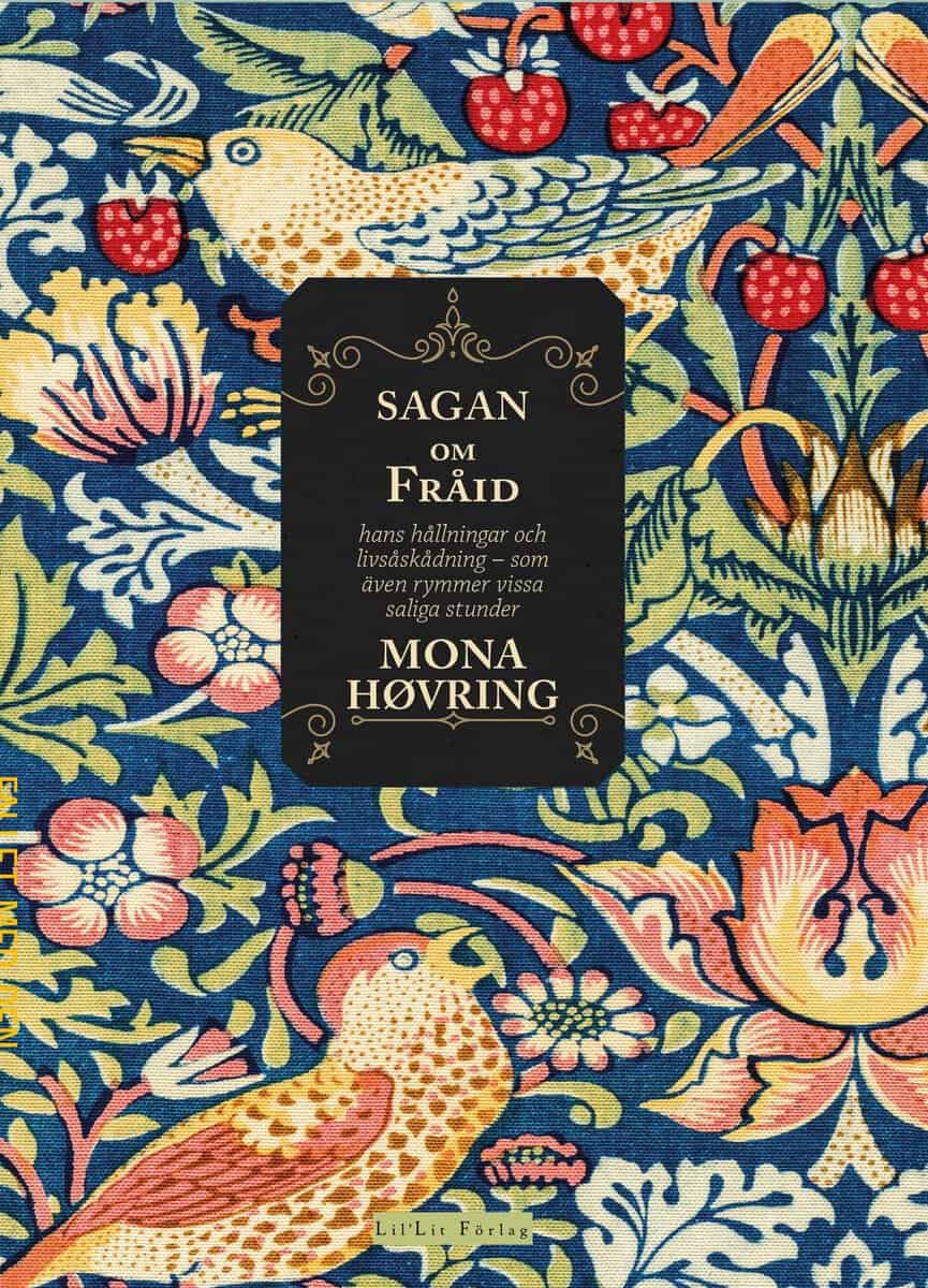 Høvring, Mona | Sagan om Fråid : Hans hållningar och livsåskådning - som även rymmer vissa saliga stunder