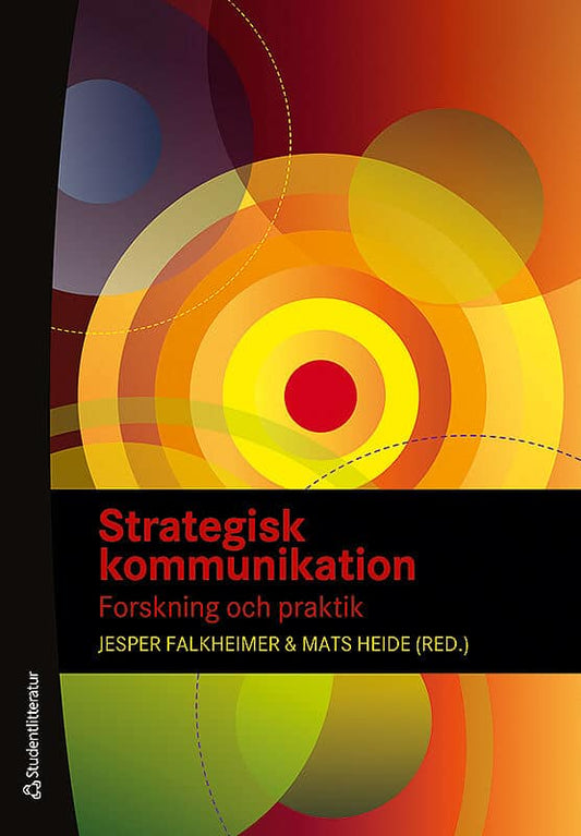 Falkheimer, Jesper | Heide, Mats | et al | Strategisk kommunikation : Forskning och praktik