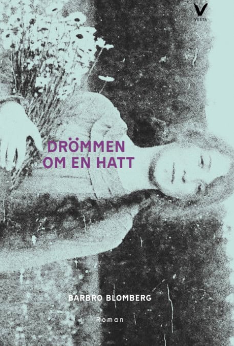 Blomberg, Barbro | Drömmen om en hatt