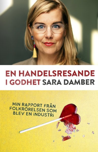 Damber, Sara | En handelsresande i godhet : Min rapport från folkrörelsen som blev en industri