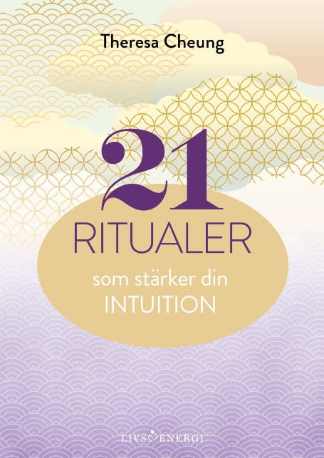 Cheung, Theresa | 21 ritualer som stärker din intuition
