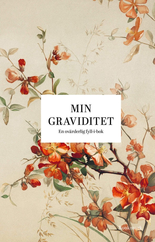 Bergkvist, Josefine | Eriksson, Louise [red.] | Min graviditet : En ovärderlig fyll-i-bok