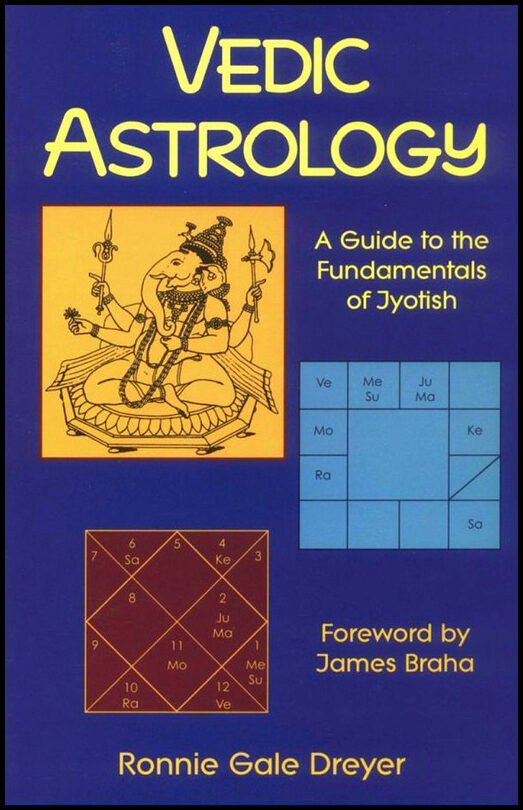 Dreyer, Ronnie Gale | Vedic Astrology : A Guide to the Fundamentals of Jyotish