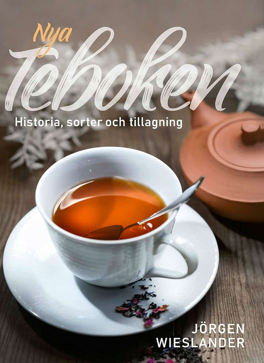 Wieslander, Jörgen | Nya teboken : Historia, sorter och tillagning
