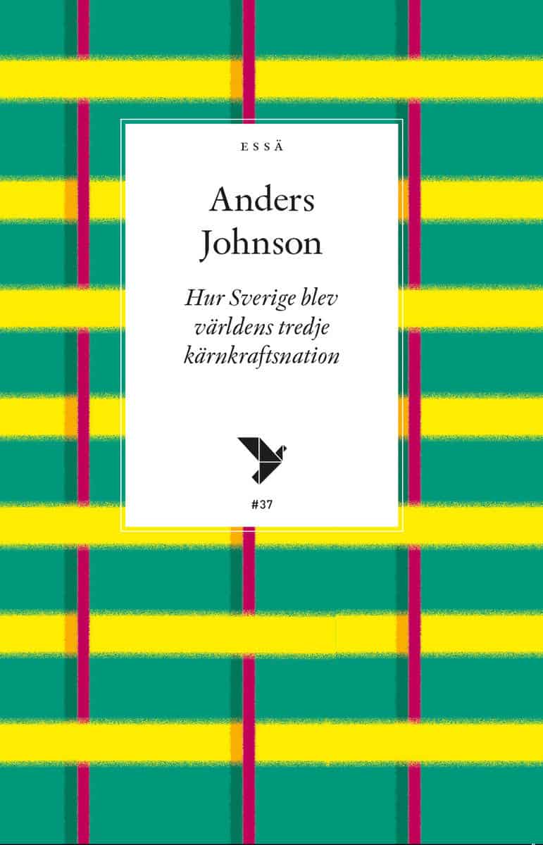 Johnson, Anders | Hur Sverige blev världens tredje kärnkraftsnation