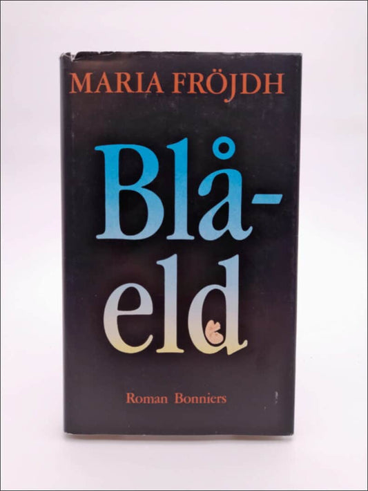 Fröjdh, Maria | Blåeld : Roman