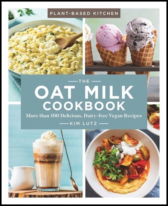 Kim Lutz | Oat Milk Cookbook, the