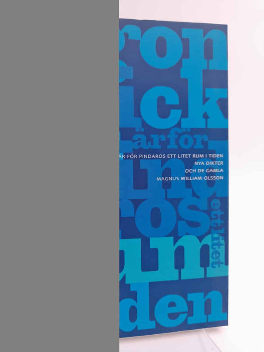William-Olsson, Magnus | Ögonblicket är för Pindaros ett litet rum i tiden : Nya dikter och de gamla