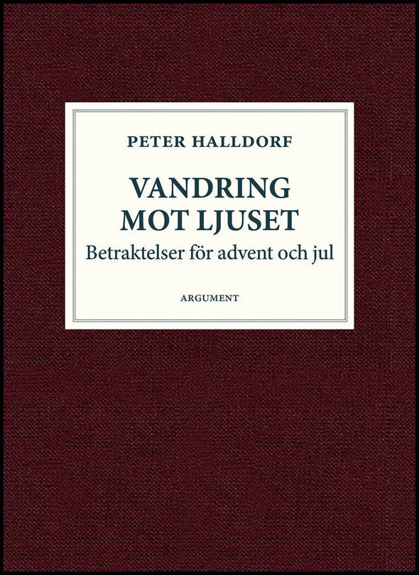 Halldorf, Peter | Vandring mot ljuset : Betraktelser för advent och jul