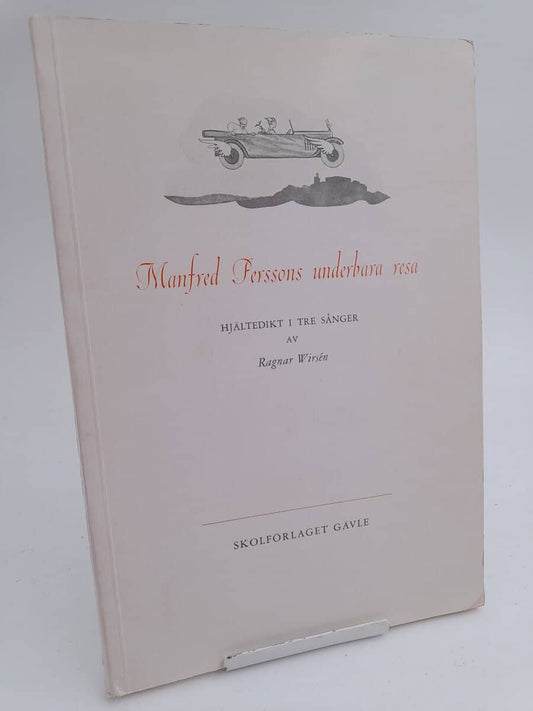 Wirsén, Ragnar | Manfred Perssons underbara resa : Hjältedikt i tre sånger