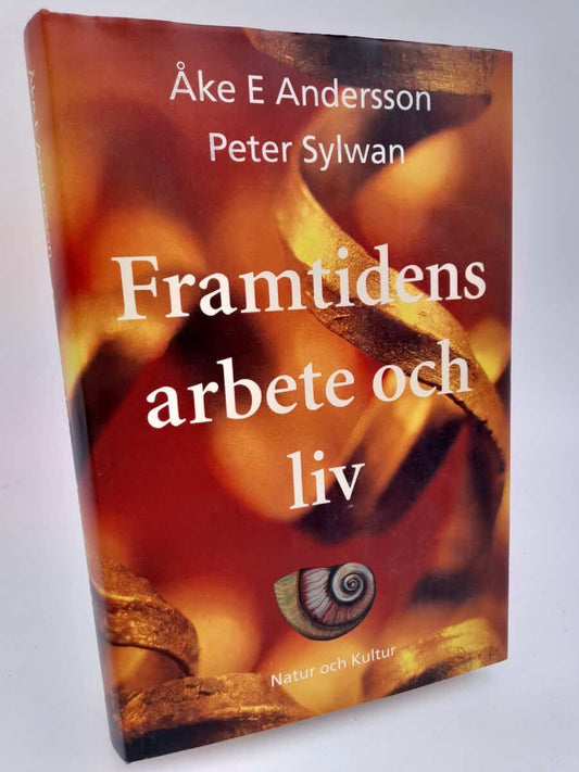 Andersson, Åke E. | Sylwan, Peter | Framtidens arbete och liv
