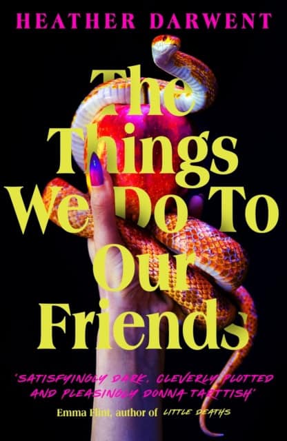 Darwent, Heather | The Things We Do To Our Friends
