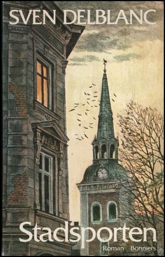 Delblanc, Sven | Stadsporten : En berättelse från Sörmland : [roman]