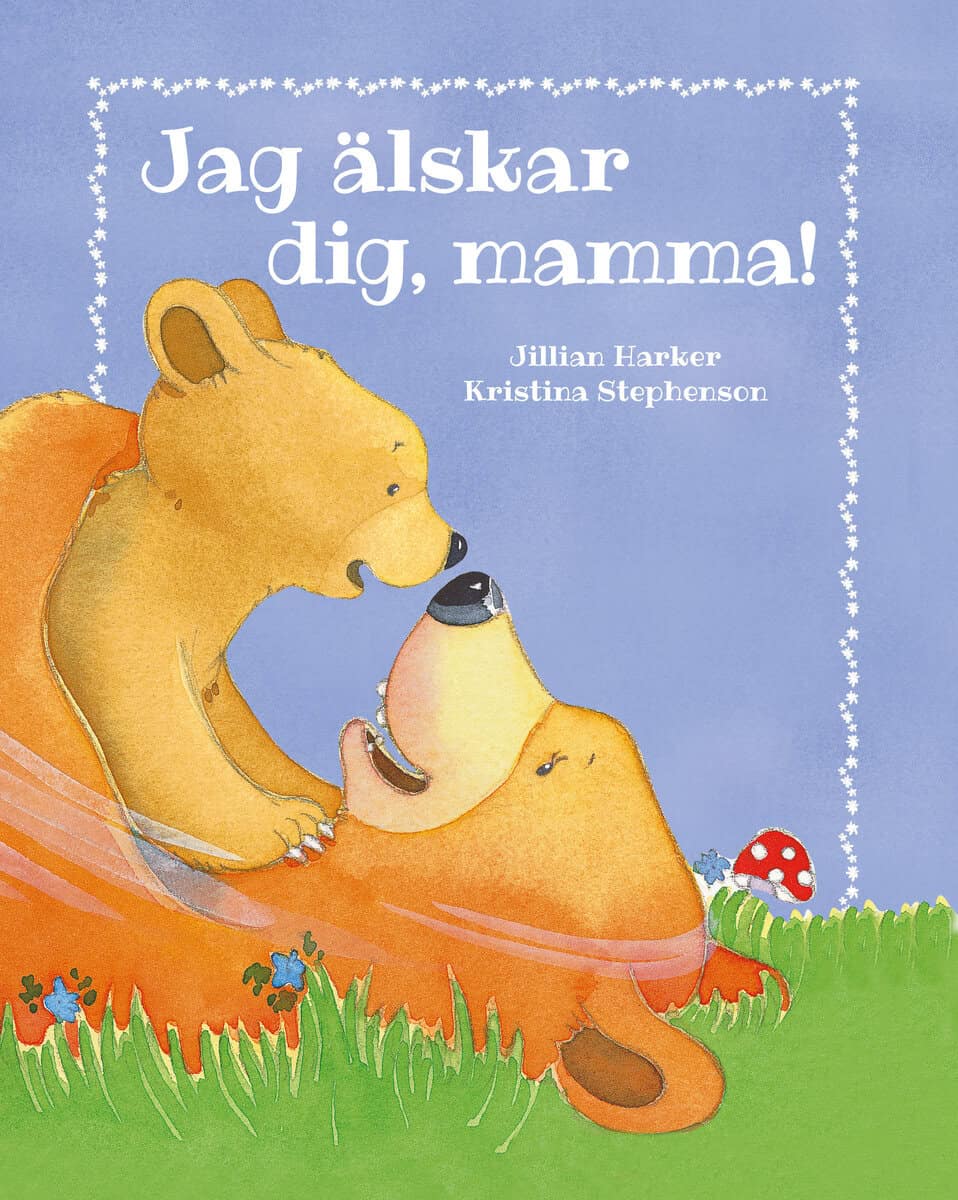 Harker, Jillian | Jag älskar dig, mamma!