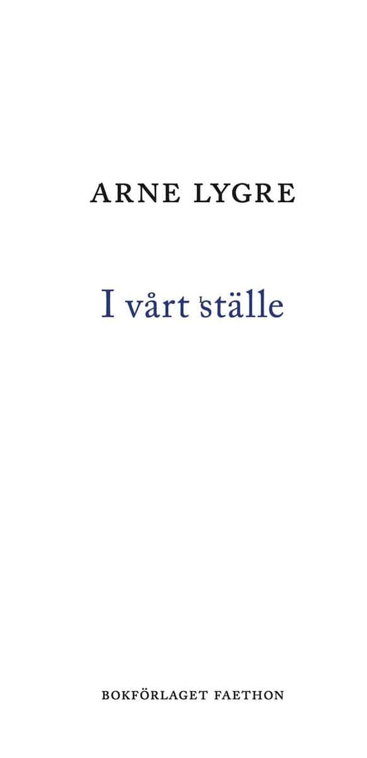 Lygre, Arne | I vårt ställe