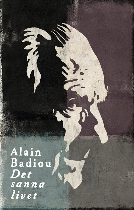 Badiou, Alain | Det sanna livet