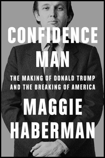 Haberman, Maggie | Confidence Man