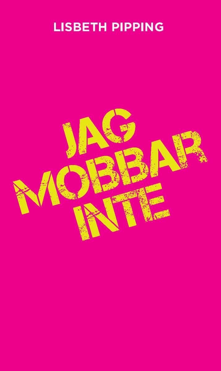 Pipping, Lisbeth | Jag mobbar inte