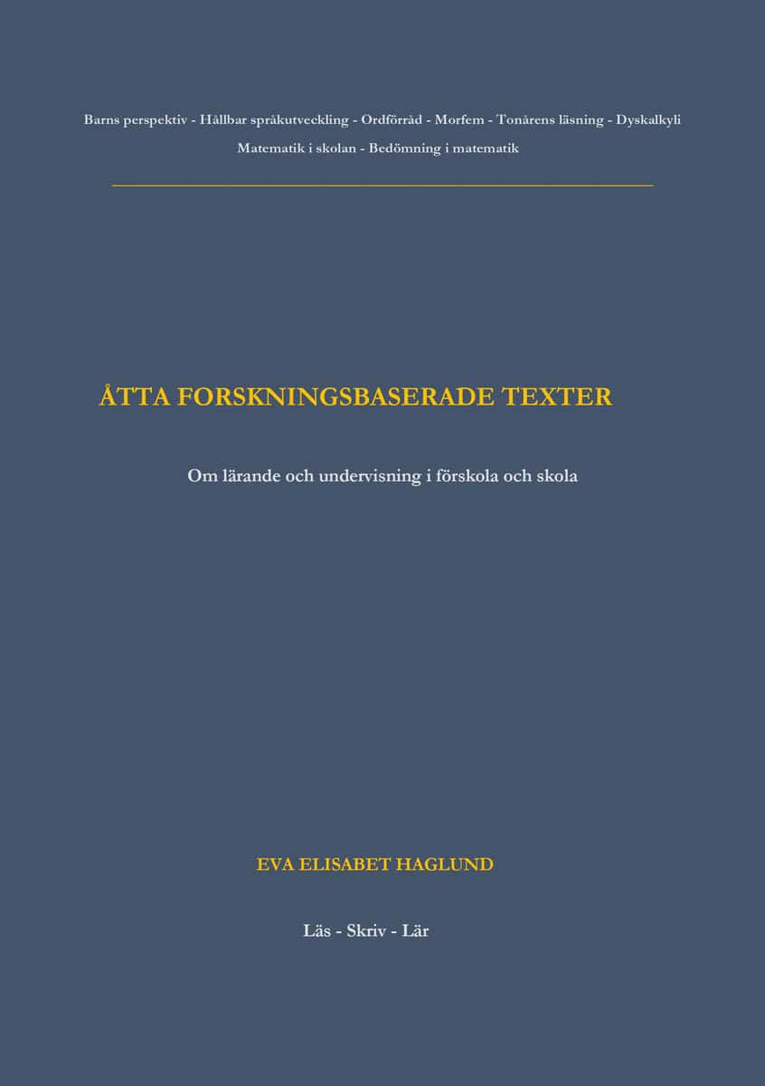 Haglund, Eva Elisabet | Åtta forskningsbaserade texter : Om lärande och undervisning i förskola och skola