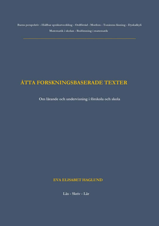 Haglund, Eva Elisabet | Åtta forskningsbaserade texter : Om lärande och undervisning i förskola och skola